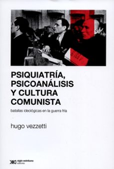 psiquiatria psicoanalisis y cultura comunista-hugo vezzetti-9789876296243