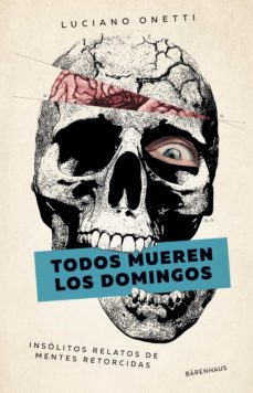 todos mueren los domingos (ebook)-luciano onetti-9789878449043