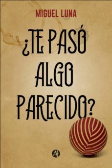 ¿te paso algo parecido? (ebook)-miguel luna-9789878715643