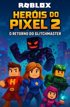 roblox - herois do pixel 2 (ebook)-luciana priscila-9789883838443