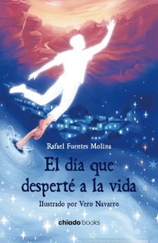 el día que desperté la vida-rafael fuentes molina-9789893795743