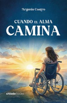 cuando el alma camina-argenis castro-9789893808443