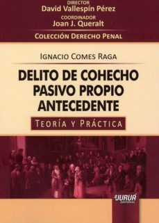 delito de cohecho pasivo propio antecedente: teoria y practica-9789897125843