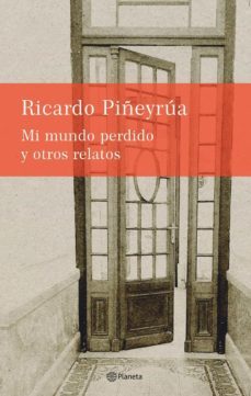 mi mundo perdido y otros relatos (ebook)-ricardo piñeyrua-9789915668543