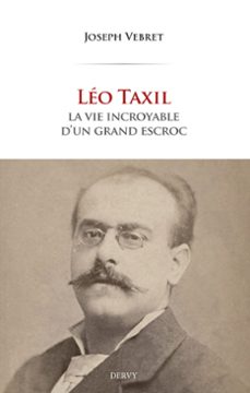 leo taxil - la vie incroyable d'un grand escroc (ebook)-joseph vebret-9791024220543