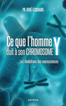 ce que l'homme doit a son chromosome y (ebook)-rene ecochard-9791033615743
