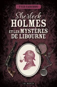 sherlock holmes et les mystères de libourne (ebook)-yves carchon-9791035327743
