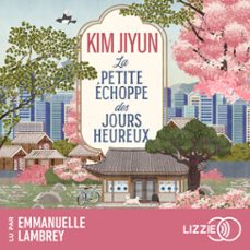 la petite echoppe des jours heureux - une healing fiction coreenne (audiolibro)-kim jiyun-9791036640643