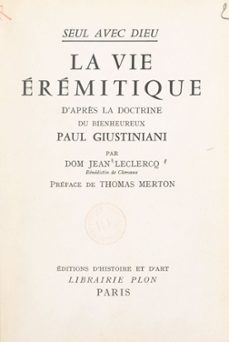 seul avec dieu : la vie eremitique d'après la doctrine du bienheureux paul giustiniani (ebook)-jean leclercq-9791041048243