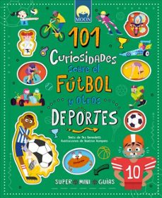101 curiosidades sobre el futbol y otros deportes-teo benedetti-9791256431243
