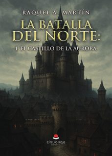 la batalla del norte: 1. el castillo de la aurora (ebook)-9791370237943