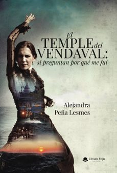 el temple del vendaval: si preguntan por que me fui-alejandra peña lesmes-9791370238643