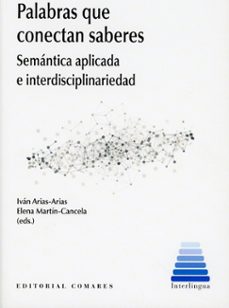 palabras que conectan saberes. semántica aplicada e interdisciplinariedad-ivan arias arias-elena martin cancela-9791370331443
