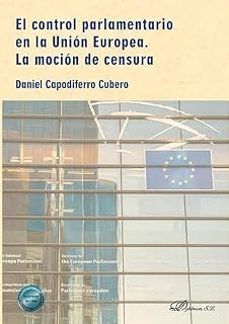 el control parlamentario en la unión europea. la moción de censura-daniel capodifero cubero-9791370473143