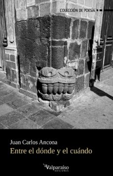 entre el donde y el cuando-juan carlos ancona-9791387538743
