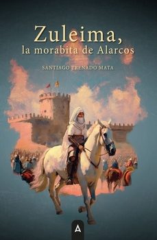 zuleima, la morabita de alarcos-santiago trenado mata-9791387590543