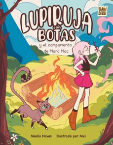 lupiruja con botas y el campamento de marc mac-noelia navas gutierrez-maria sanchez lara-9791387663643