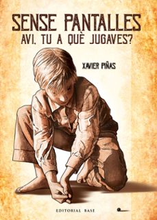 sense pantalles. avi, tu a que jugaves?-xavier piñas-9791387728243