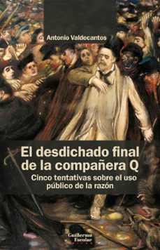 el desdichado final de la compañera q-antonio valdecantos-9791387789343