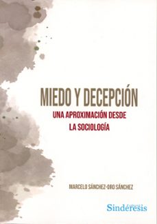 miedo y decepcion.-marcelo sanchez oro sanchez-9791387929343