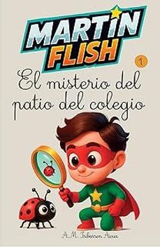 martin flish 1. el misterio del patio del colegio-a.m. iribarren aicua-9791388175343