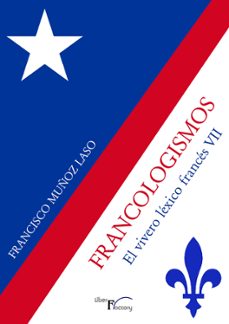francologismos (ebook)-francisco muñoz laso-9791399034943