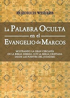 la palabra oculta en el evangelio de marcos-friedrich weinreb-9791399040043