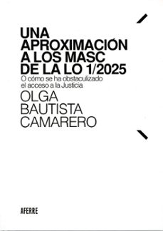una aproximacion a los masc de la lo 1/2025 o como se ha obstacul izado el acceso a la justicia-olga bautista camarero-9791399074543