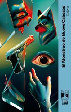 cadáver-el monstruo de nueve cabezas-maximiliano barrientos-lucila grossman-9791399081343