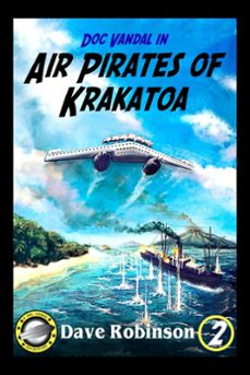 air pirates of krakatoa (ebook)-dave robinson-9798223329343