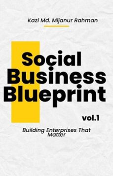 social business blueprint  building enterprises that matter (ebook)-kazi md. mijanur rahman-9798230815143