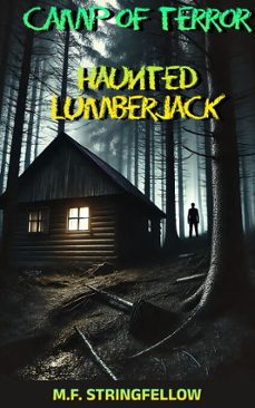 camp of terror : haunted lumberjack (ebook)-m.f stringfellow-9798231356843