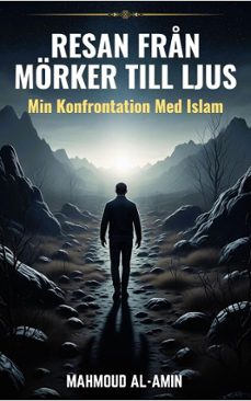 resan frn morker till ljus - min konfrontation med islam (ebook)-mahmoud al-amin-9798231692743