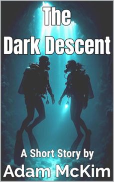 the dark descent: a short story-adam mckim-9798232124243