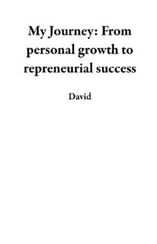 my journey: from personal growth to repreneurial success (ebook)-elizabeth david-9798232531843