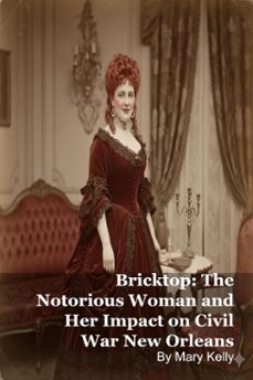 bricktop: the notorious woman and her impact on civil war new orleans (ebook)-mary kelly-9798232769543