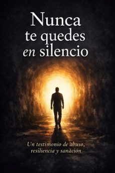 nunca te quedes en silencio. un testimonio de abuso, resiliencia y sanacion. (ebook)-genaro moreno-9798233028243
