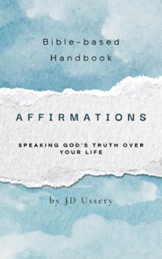 affirmations: speaking god's truth over your life (ebook)-jd ussery-9798233417443