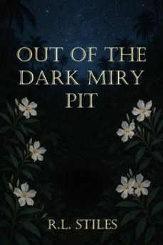 out of the dark miry pit (ebook)-r.l. stiles-9798233587443