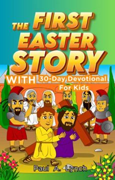 the first easter story with 30-day devotional for kids (ebook)-paul a. lynch-9798233831843