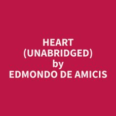 heart (unabridged) (audiolibro)-edmondo de amicis-9798330016143