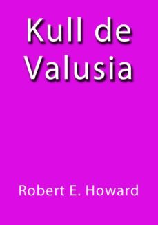 kull de valusia (ebook)-j. borja-cdlap00000443
