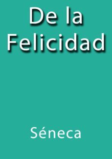 de la felicidad (ebook)-j. borja-lucio anneo seneca-cdlap00000543