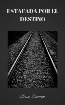 estafada por el destino (ebook)-elena danciu-cdlap00004643