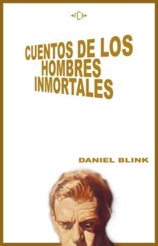 cuentos de los hombres inmortales (ebook)-daniel blink-cdlap00005243