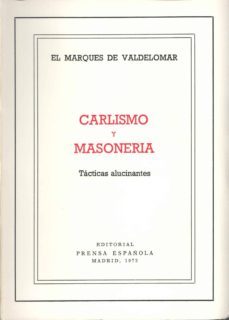 carlismo y masoneria: tacticas alucinantes-2910008397553