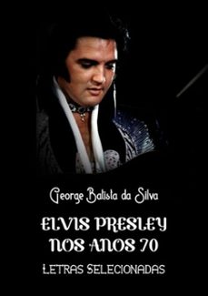 elvis presley nos anos 70 (ebook)-george batista da silva-3410001363153