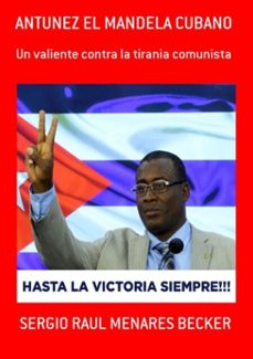 antunez el mandela cubano (ebook)-sergio raul menares becker-3410001761553