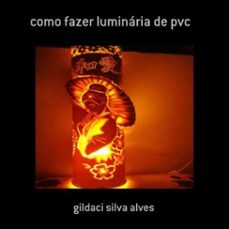 como fazer luminaria de pvc (ebook)-gildaci silva alves-3410001815553