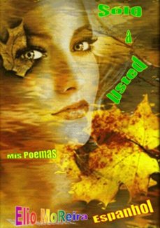 solo a usted - mis poemas (ebook)-elio moreira-3410002166753